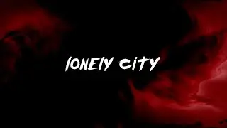 Mokita - Lonely City (Lyrics)