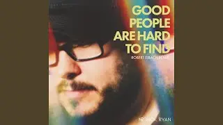 Good People Are Hard To Find (Robert Eibach Remix)