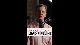 Managing Your Lead Pipeline