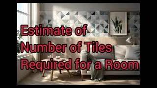 Quantity Estimation of Number of Tiles Required for a Room 