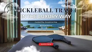 Luxury Pickle Travel #pickleball #wellness #youtube