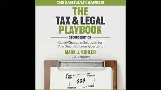 Tax and Legal Playbook: Game-Changing Solutions To Your Small Business Questions 2nd Edition