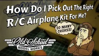 How do I pick out the right Old School Model Works r/c airplane kit for me?
