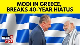 PM Modi In Greece | Rousing Welcome For Prime Minister Modi In Greece | PM Modi Visit Greece | N18V