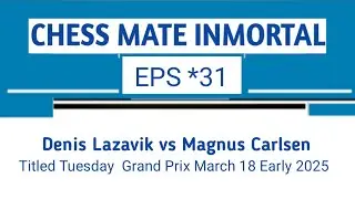 Denis Lazavik vs Magnus Carlsen // Titled Tuesday  Grand Prix March 18 Early 2025