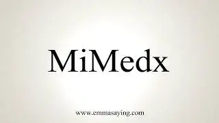 How To Pronounce MiMedx