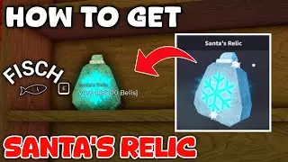 How To Get Santa's Relic In Fisch | Roblox