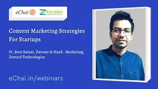 Content Marketing Strategies For Startups Ft. Boni Satani (Zestard) #eChaiWebinar