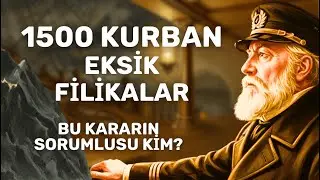 Titanik'in FATAL Hatası: Batmaz Gemiyi Batıran O Geceki Emir