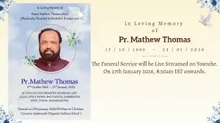 Funeral Service of Pr. Mathew Thomas | 27th Jan 2026, 8:30am IST onwards