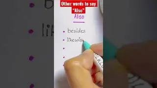 Other words to say&rdquo;Also&rdquo;