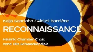 RECONNAISSANCE (2020) - K. Saariaho / A. Barrière - cond. N. Schweckendiek