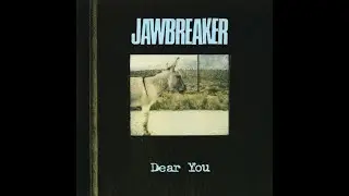 Jawbreaker - Dear You [Full Album + Bonus Tracks]