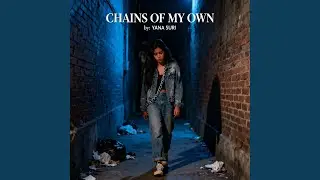 CHAINS OF MY OWN