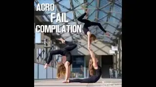 Acro Fail Compilation