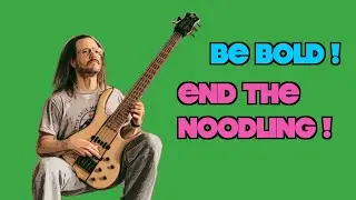 HOW to get BETTER at IMPROVISING and STOP NOODLING    ... with a KEN SMITH BASS :-)