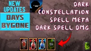 DAYS BYGONE 26020 | DARK CONTINENT NEW MODES | ELEMENTAL SPELL DAMAGES  | DBG AUGUST 2025 UPDATES