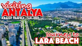VISITING ANTALYA - Journey to Lara Beach