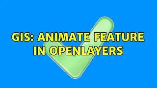 GIS: Animate feature in openlayers (2 Solutions!!)