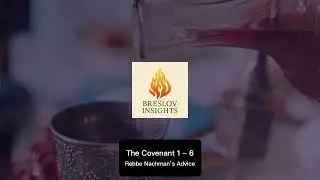 The Covenant: 1 - 6 || Rebbe Nachman&rsquo;s Advice || Breslov Insights #rebbenachman #breslov