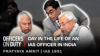 24 Hours with an IAS Officer in India | IAS Pratyaya Amrit | Officers On Duty E283