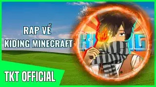 Rap Về KIDING MineCraft - TKT Official | Rap Về YouTuber Minecraft Việt Nam #kiding #minecraft