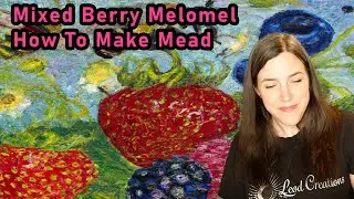 Mixed Berry Mead - Melomel - How to Make Mead