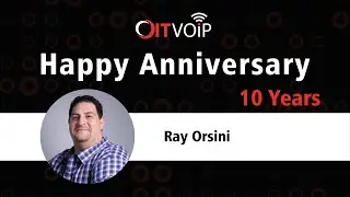 OITVOIP 10 Year Anniversary - Ray Orsini