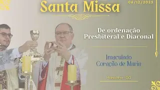 Santa Missa de ordenação Presbiteral e Diaconal do Diác. Bruno e Sem. Gabriel - 06/12/2025