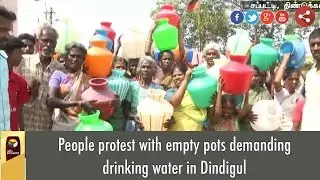 People protest with empty pots demanding drinking water in Dindigul