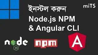How to install Angular CLI, Node.js and NPM on Windows 11 in Bangla