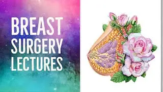 BREAST SURGERY lecture 2 NIPPLE DISCHARGE, FIBROADENOMA nd PHYLLODES tumor made easy