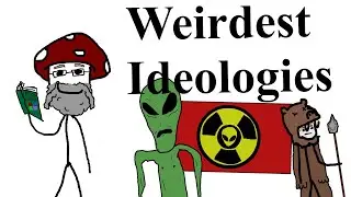 The Weirdest Ideologies in the World
