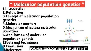 Molecular population genetics | Concept | molecular markers | Mechanism affecting | Application