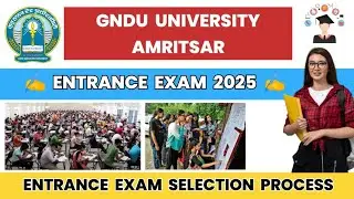 GNDU Entrance Exam 2025 Selection Process | Entrance Exam Tips | Result | Merit List | Waiting List