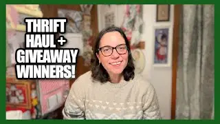 THRIFT & GOODWILL HAUL + FINAL THRIFTMAS GIVEAWAY WINNERS ANNOUNCED!