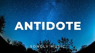 Antidote - Songly Music | Toxic Love Ballad (Lyrics Video)
