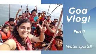 My Trip to Goa (after lockdown) | Part-1 | Water Sports- Paradise Beach!