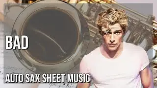 Alto Sax Sheet Music: How to play Bad by Christopher
