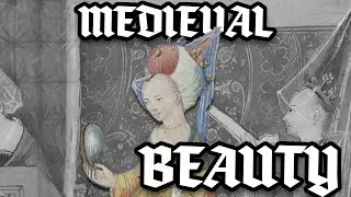 What Were Medieval Beauty Standards?