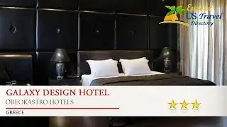 Galaxy Design Hotel - Oreokastro Hotels, Greece