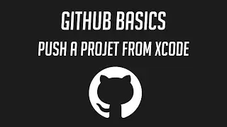 Github Basics: Push a Project from Xcode