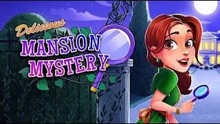 Delicious: Mansion Mystery &bull; Level 16