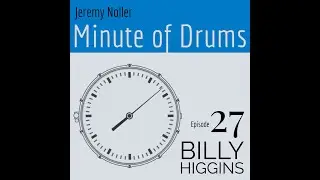Minute of Drums - Episode 27: Billy Higgins