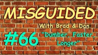Misguided With Brad & Dan #66 