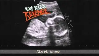 Fat Kid's Revenge - Start Anew