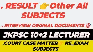 JKPSC LECTURER🔥|| RESULT other All subjects🎯 & Interview Documents👍|| Court case issue🎯