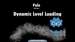Dynamic Level Loading in Godot | Pale Minilog 2