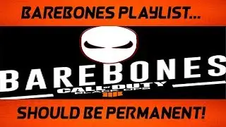 Why The Barebones Playlist Should Be Permanent! ( BLACK OPS 4 )