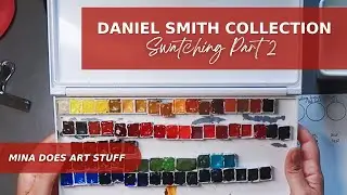 Daniel Smith Collection Swatching Part 2 of 2 - Mina Does Art Stuff